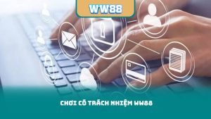 Chơi Có Trách Nhiệm WW88 – Chơi Giải Trí, Không Thành Gánh Nặng